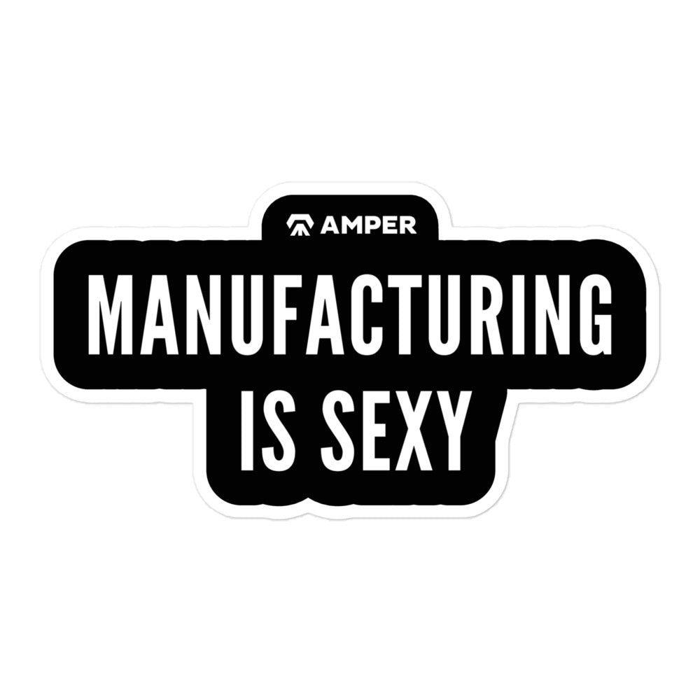 Manufacturing is Sexy stickers